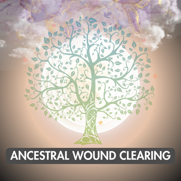Group BEA Ancestral Wound Clearing | Mother & Father Wounds