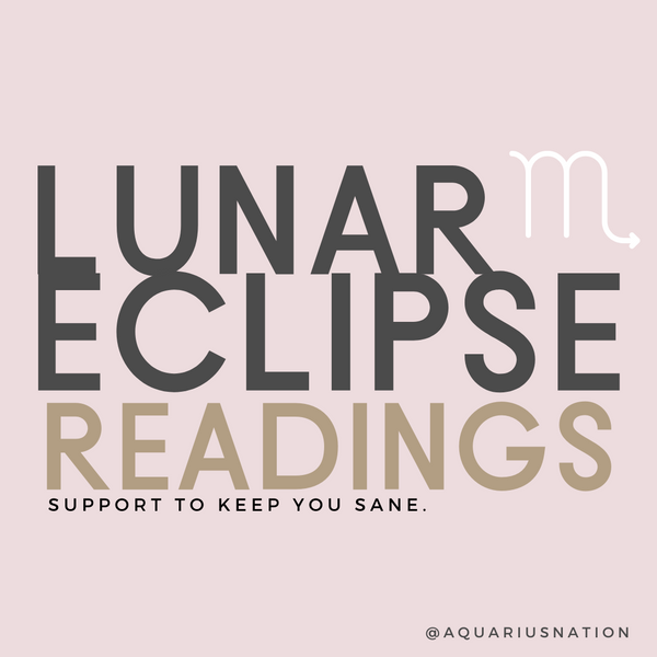 Lunar Eclipse in Scorpio READINGS per sign